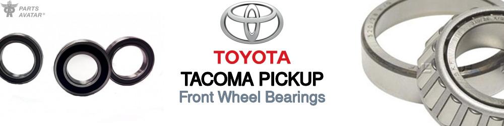 Discover Toyota Tacoma pickup Front Wheel Bearings For Your Vehicle