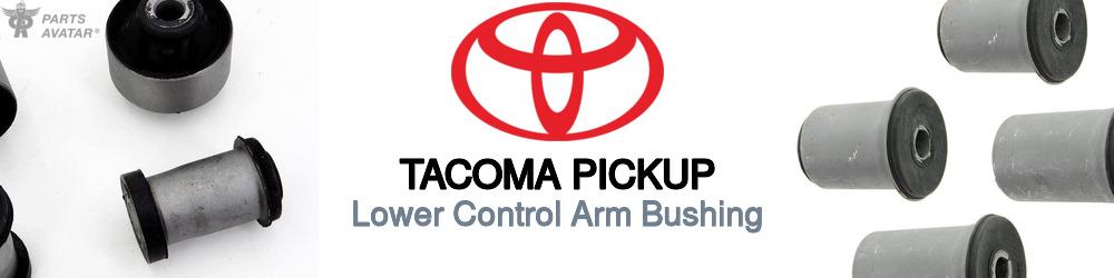 Discover Toyota Tacoma pickup Control Arm Bushings For Your Vehicle