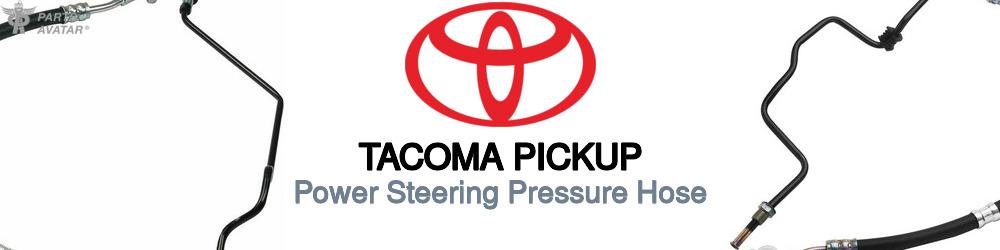 Discover Toyota Tacoma pickup Power Steering Pressure Hoses For Your Vehicle