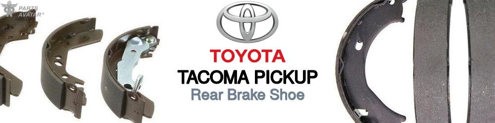 Discover Toyota Tacoma pickup Rear Brake Shoe For Your Vehicle