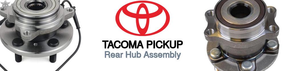 Discover Toyota Tacoma pickup Rear Hub Assemblies For Your Vehicle