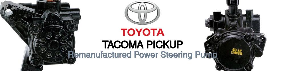 Discover Toyota Tacoma pickup Power Steering Pumps For Your Vehicle