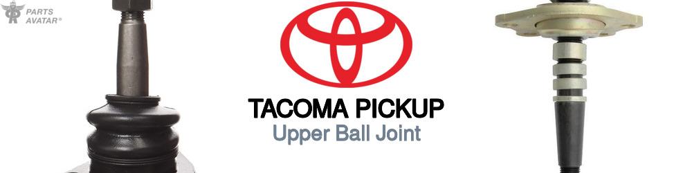 Discover Toyota Tacoma pickup Upper Ball Joint For Your Vehicle