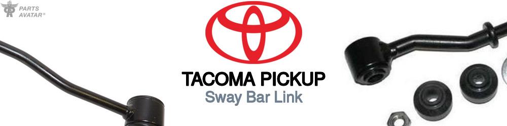 Discover Toyota Tacoma pickup Sway Bar Links For Your Vehicle