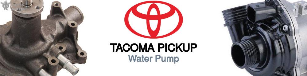 Discover Toyota Tacoma pickup Water Pumps For Your Vehicle