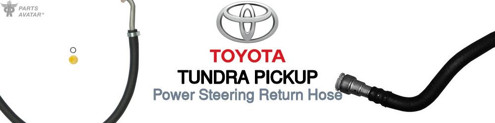 Discover Toyota Tundra pickup Power Steering Return Hoses For Your Vehicle