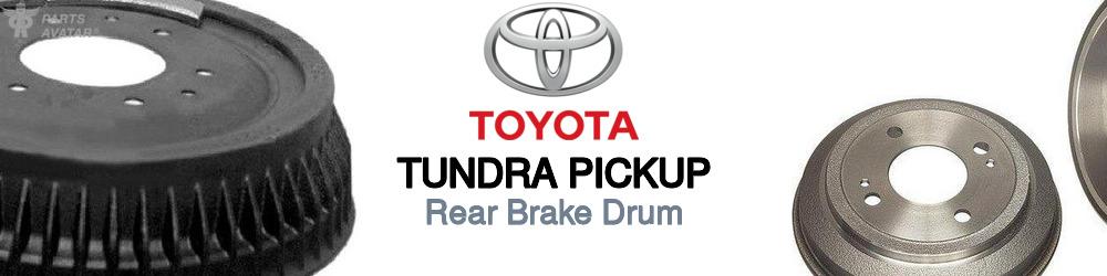 Discover Toyota Tundra pickup Rear Brake Drum For Your Vehicle