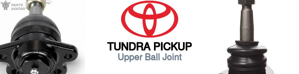 Discover Toyota Tundra pickup Upper Ball Joint For Your Vehicle