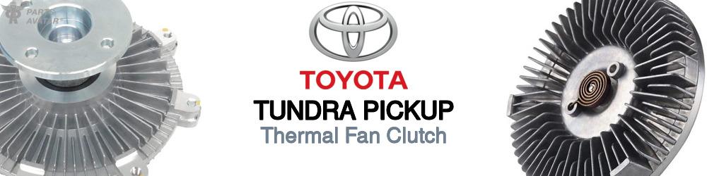 Discover Toyota Tundra pickup Fan Clutches For Your Vehicle