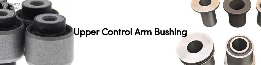 Upper Control Arm Bushing