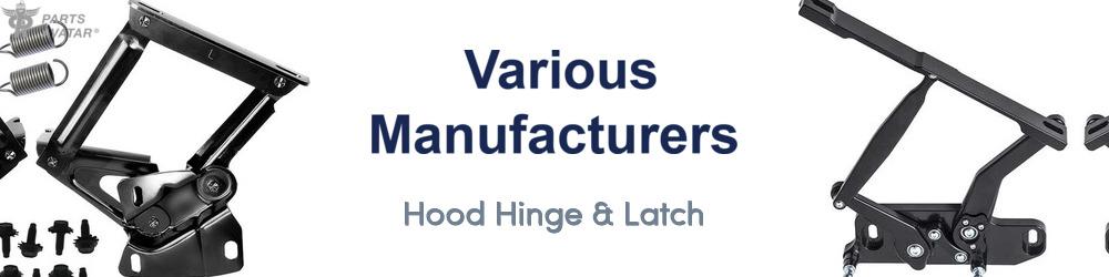 Discover Various Manufacturers Hood Hinge & Latch For Your Vehicle