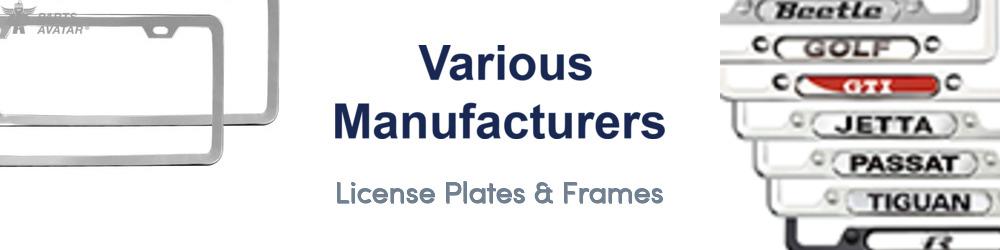 Discover Various Manufacturers License Plates & Frames For Your Vehicle