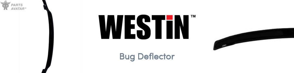 Discover Westin Bug Deflector For Your Vehicle