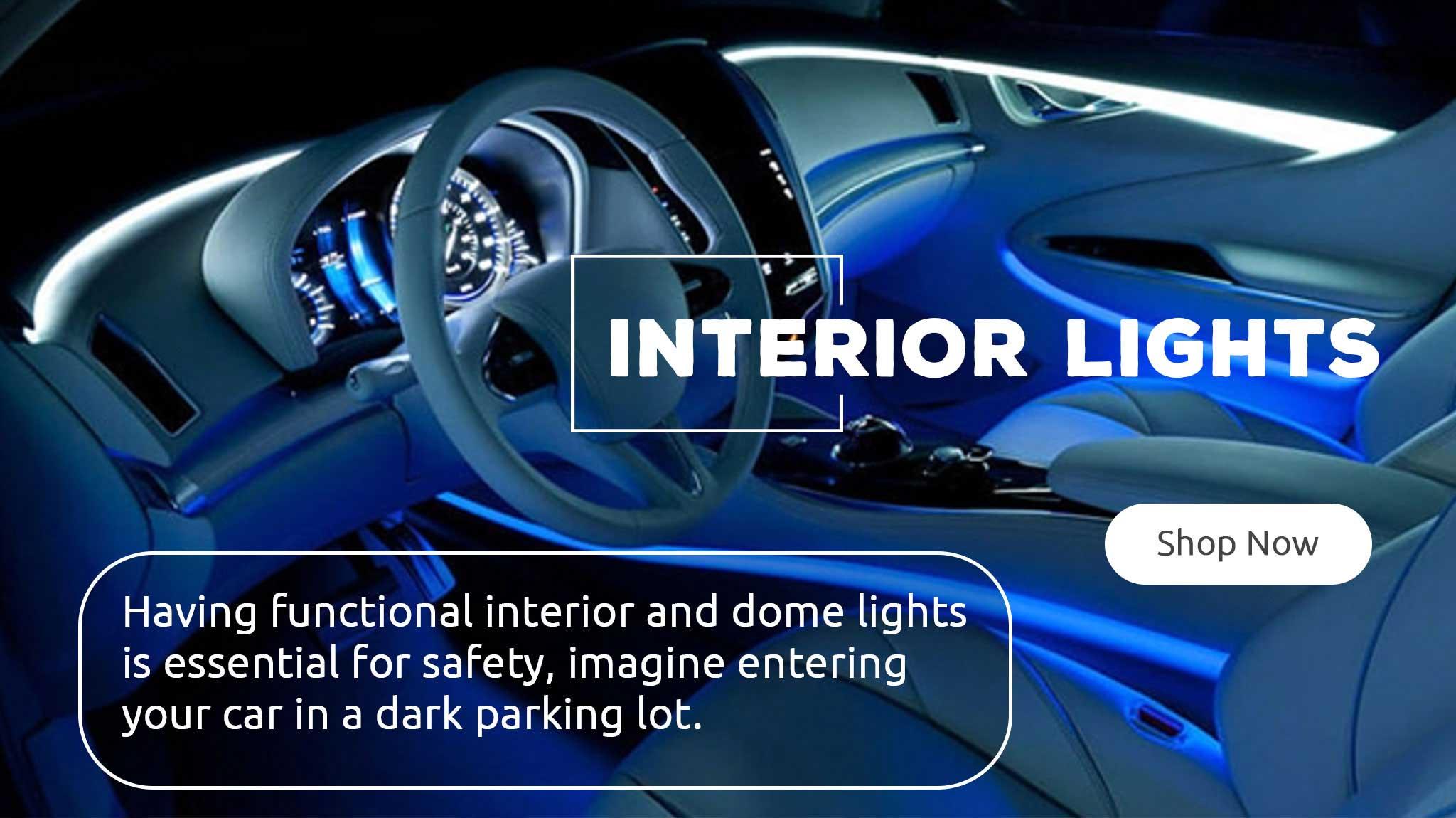 Having functional interior and dome lights is essential for safety, imagine entering you car in a dark parking lot.