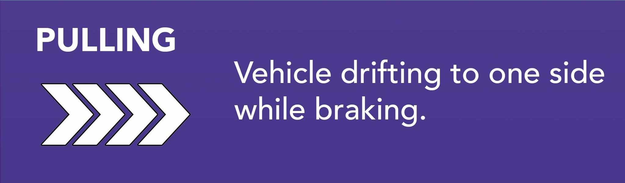 Vehicle drifting to one side while braking.