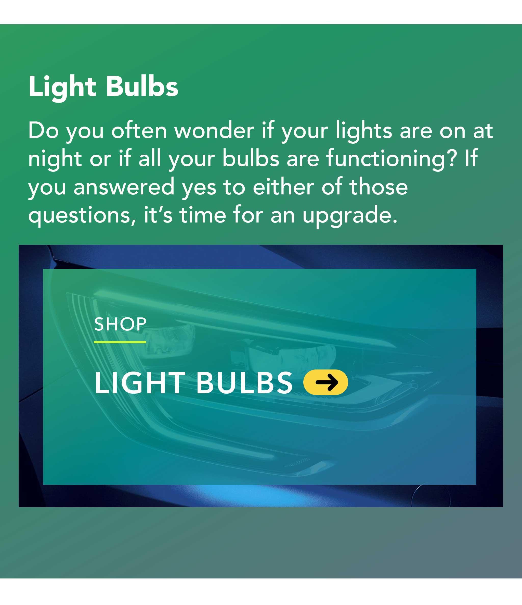 Do you often wonder if your lights are on at night or if all your bulbs are functioning? If you answered yes to either of those questions, it’s time for an upgrade.