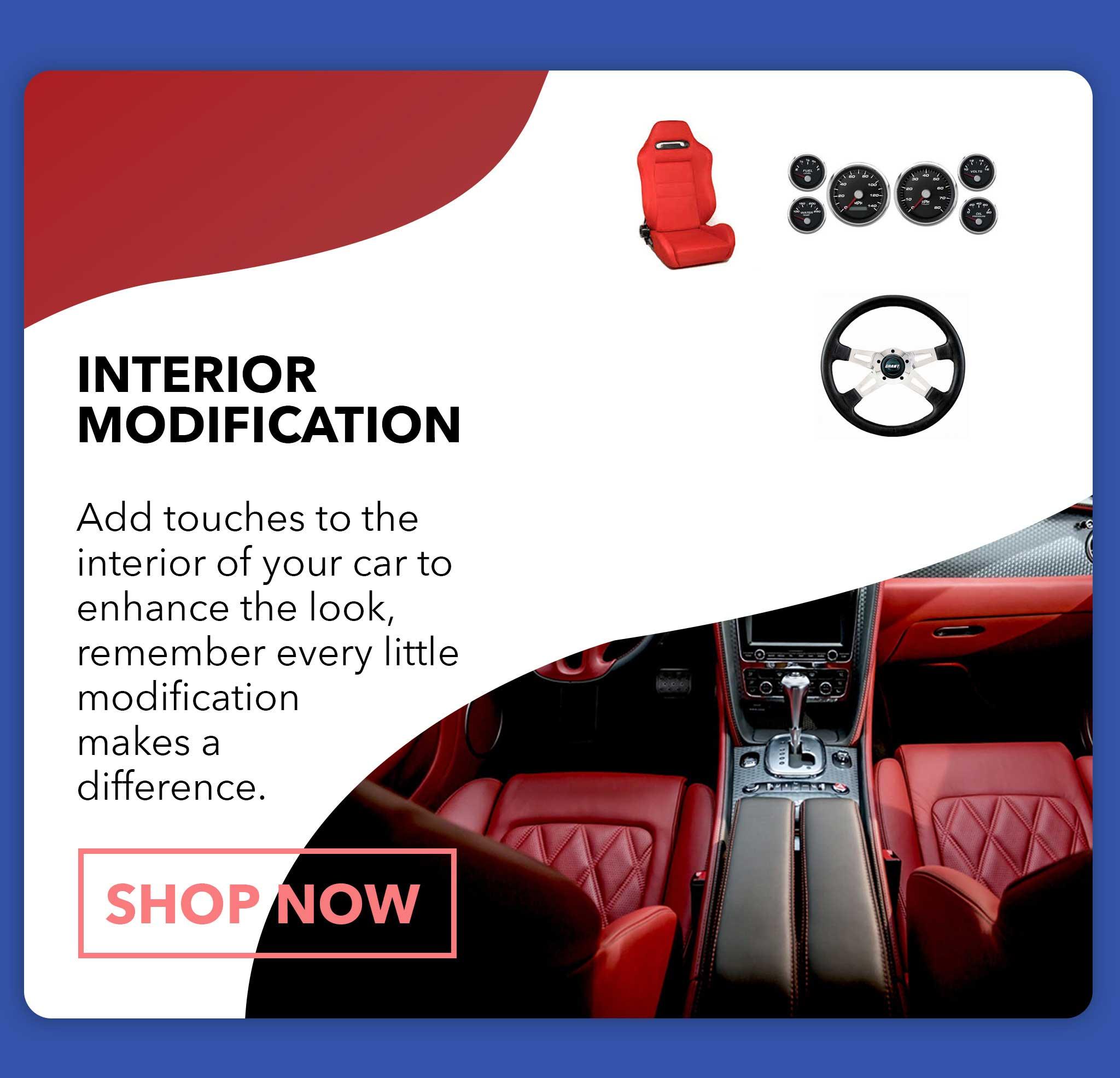 Add touches to the Interior of your car to enhance the look, remember every little modification makes a difference.