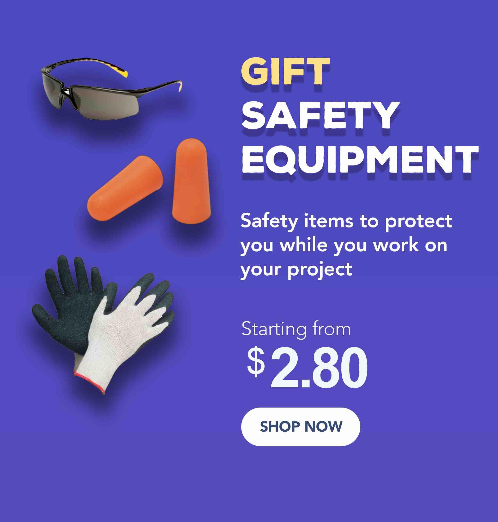 Safety items to protect you while you work on your project