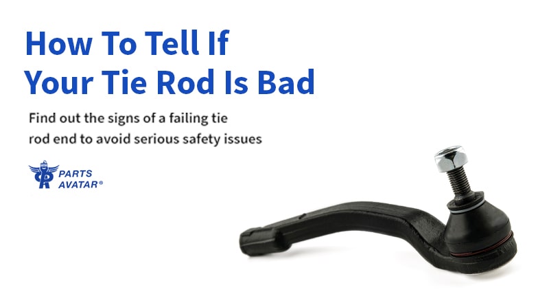 Signs Of Bad Tie Rod End