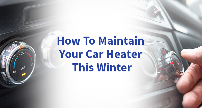 How To Maintain Car Heater In Winter