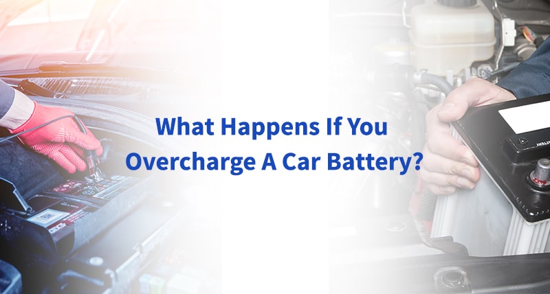 Can You Overcharge A Car Battery?