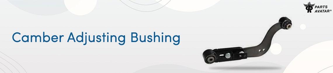 Camber Adjusting Bushing