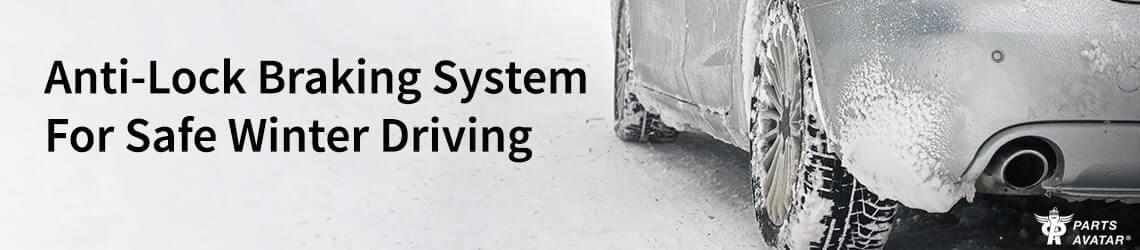 Discover ABS System - Key To Safe Driving For Your Vehicle