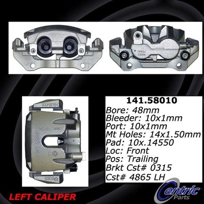 Front Left Rebuilt Caliper With Hardware by CENTRIC PARTS - 141.58010 pa9